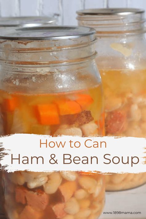 Pressure Canning Ham & Bean Soup - Pressure Canning Ham, Canning Ham And Bean Soup, Canning Ham, Navy Beans And Ham, Ham Bean Soup, Canning Beans, Ham Bone Soup, Ham Soup Recipes, Ham And Bean