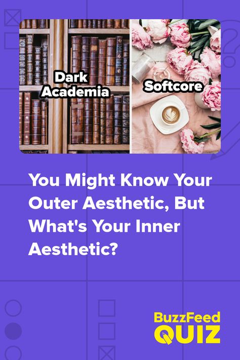 You Might Know Your Outer Aesthetic, But What's Your Inner Aesthetic? What Aesthetic Am I, Different Aesthetics Types List, How To Find Your Aesthetic, Type Of Aesthetics, What Is My Aesthetic, Aesthetic Personality, True Aesthetic, Aesthetic Quiz, What's My Aesthetic