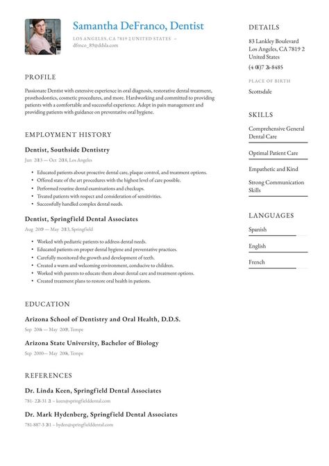 Dentists perform a valuable service to their patients. Whether you're relieving pain or making cosmetic improvements, your skills are appreciated. Resume.io can help you find your next great patient care situation. You can edit this dentist resume example to get a quick start and easily build a perfect resume in just a few minutes. Just fill in your details, download your new resume & start your job application today! Resume 2023, Dentist Resume, Esthetician Resume, Dentist Assistant, Making Cosmetics, Writing Guide, Perfect Resume, Teacher Resume, Cosmetic Procedures