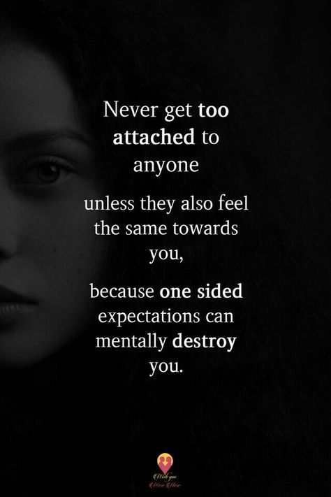 Unappreciated Quotes Relationships, Attached Quotes, Unappreciated Quotes, Too Attached, New People, True Words, Thoughts Quotes, Great Quotes, True Quotes