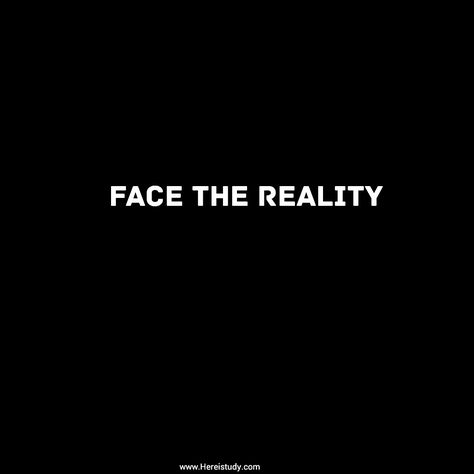 Face the reality Quote Face Reality Quotes, Face Reality, Books 2024, Reality Quotes, Quotes, Books