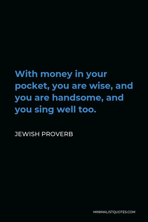 Proverbs About Money, Funny Proverbs, Wise Proverbs, You Are Handsome, Jewish Proverbs, Cheesy Quotes, Millionaire Quotes, Stoicism Quotes, Minimalist Quotes