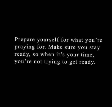 Prepare yourself for what you're praying for 🙏🏼 Prepare For What You Pray For, Blue Green Eyes, Lord God, I Pray, What I Want, Phone Wallpaper, Vision Board, Cards Against Humanity, Bible