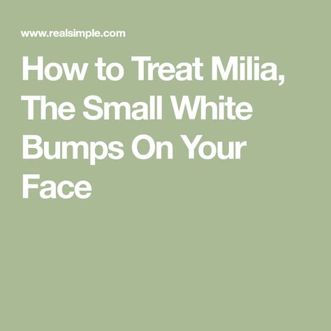 How to Treat Milia, The Small White Bumps On Your Face White Bumps On Skin, White Bumps On Face, Bumps On Face, How To Remove Blackheads, Medical Aesthetician, To Remove Blackheads, Remove Blackheads, Spots On Face, What To Use