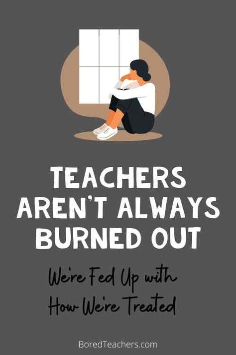 Teachers Aren’t Just Burned Out; We’re Fed up with How We’re Treated Teacher Burnout Quotes, Transitioning Teachers, Leave Teaching, Respect Your Boundaries, Teacher Retention, Teacher Sayings, Teacher Burnout, Teacher Tired, Classroom Science