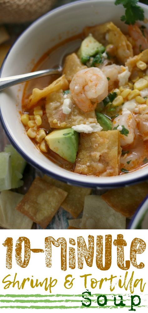 10-Minute Shrimp and Tortilla Soup Soup Add Ins, Shrimp Tortilla, Tortilla Soup Recipe, Bombe Recipe, Recipe Generator, Best Soup Recipes, Easy Shrimp, Tortilla Soup, Fresh Corn