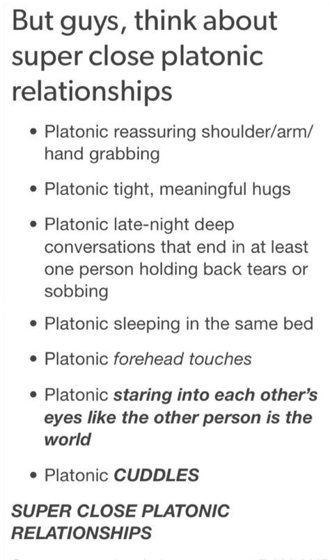 Super close platonic relationships Platonic Affection Prompts, Writing Prompts Platonic, Platonic Cuddling Reference, Writing Platonic Relationships, Platonic Tropes, Platonic Physical Affection, Platonic Dialogue Prompts, Platonic Love Prompts, Platonic Relationship Quotes