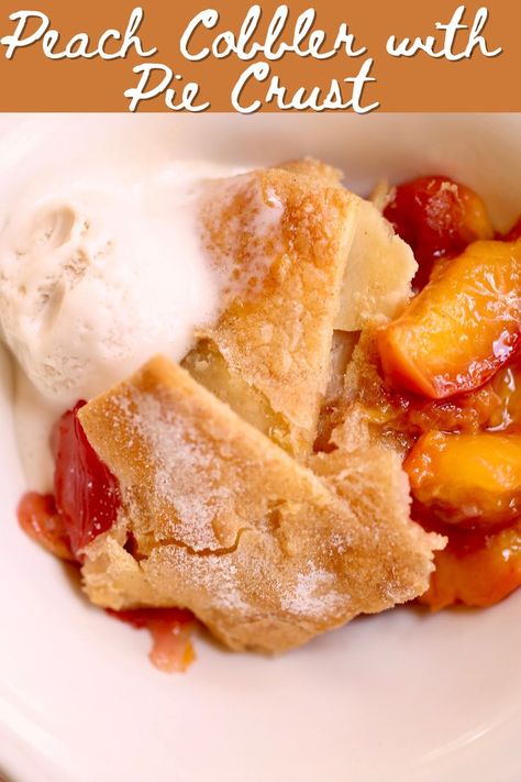 a serving of peach cobbler and ice cream with a text overlay saying the recipe name. Peach Cobbler With Homemade Crust, Peach Cobbler With Fresh Peaches And Pie Crust, Easy Peach Cobbler Recipe With Pie Crust, Peach Cobbler Double Crust, Peach Cobbler Store Bought Pie Crust, Easy Peach Cobbler With Pillsbury Pie Crust, Peach Cobbler With Pillsbury Pie Crust, Peach Cobbler With Pie Crust Easy, Peach Cobbler Crust Recipes