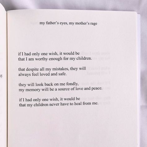 If I had only one wish, it would be that my children never have to heal from me. If you had one wish, what would it be? - book: my father's eyes, my mother's rage by rose brik 🤍 #poetry #poetrybook #breakingthecycle #generationaltrauma My Fathers Eyes My Mothers Rage Quotes, I Am My Father's Daughter Quotes, My Fathers Eyes My Mothers Rage, Poetry About Mothers, Mothers Rage, Rage Journal, Mother Poetry, Sibling Things, Rage Quotes