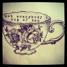 Gothic Teacup Tattoo, Cracked Teacup Tattoo, Not Everyone's Cup Of Tea Tattoo, Whiskey In A Teacup Tattoo, Tea Cup Tattoo Vintage, Tea Party Tattoo, Teacup Tattoo Vintage, Tea Tattoo Ideas, Gg Tattoo