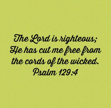 Psalm 129:4 💚 Psalm 129, Psalms, Verses, Bible Verses, Wicked, Bible, Home Decor Decals