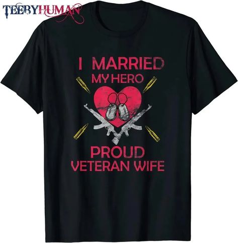 I Married My Hero Proud Veteran Wife Usa Military Husband T-Shirt Check more at https://teebyhuman.com/product/i-married-my-hero-proud-veteran-wife-usa-military-husband-t-shirt/ Military Husband, Usa Military, A Soldier, Military Service, American Woman, National Flag, The Military, Funny Quote, American Women