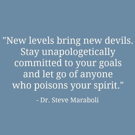 New levels bring new devils! -Dr. Steve Maraboli Steve Maraboli, Notable Quotes, Knowledge And Wisdom, The Unexpected, Words Of Encouragement, Let Go, Wisdom Quotes, Thought Provoking, Beautiful Words