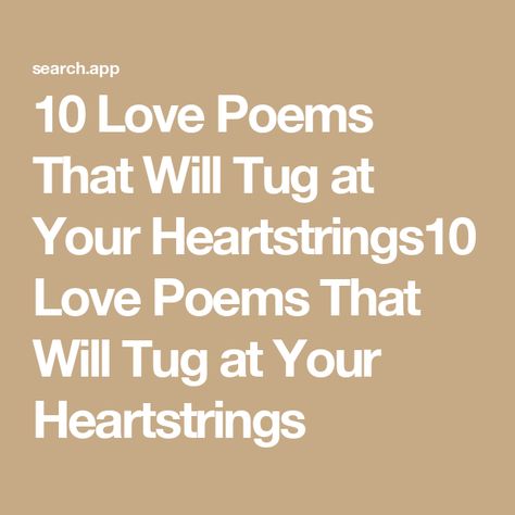 10 Love Poems That Will Tug at Your Heartstrings10 Love Poems That Will Tug at Your Heartstrings