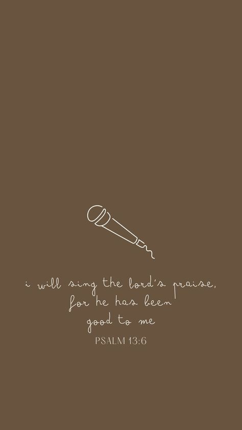 I will sing the Lords praise, for he has been good to me I Will Sing To The Lord, Praise The Lord Oh My Soul, I Will Sing Of The Goodness Of God, Bible Verse About Singing, Sing Praises To The Lord, Fall Bible Verses, Lord Quote, Psalm 13, Singing Quotes