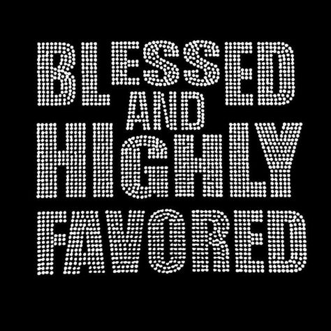 Christian Love Quotes, Blessed And Highly Favored, Good Night Prayer Quotes, African Wears, Rhinestone Templates, Highly Favored, Faith Apparel, Kingdom Woman, Bling Shirts