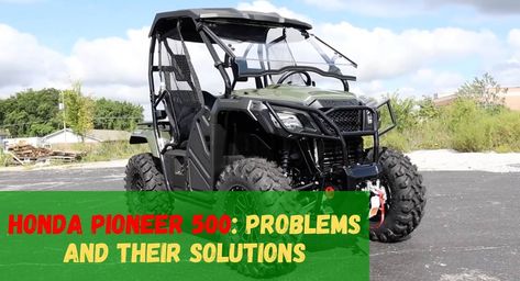 The Honda Pioneer is known for its build quality and great performance on any terrain. Here are the 10 most common Honda Pioneer 500 problems & their solutions. Honda Pioneer 500, Honda Pioneer, Kill Switch, Problem And Solution, Fuel Injection, Off Road, The 10, Passenger, Monster Trucks