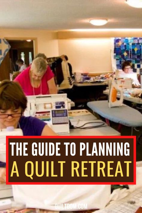 The Ultimate Guide to Planning a Fun and Productive Quilt Retreat | Quiltdom Quilt Guild Party Games, Sewing Retreat Games, Quilt Retreat Ideas Projects, Quilt Retreat Themes, Quilting Retreat Ideas, Quilt Retreat Packing List, Quilt Retreat Gifts Easy Diy, Quilt Retreat Games, Quilt Retreat Ideas