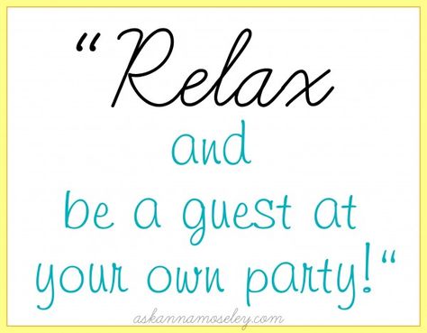 "Relax and be a guest at your own party!"  Party planning tips! Party Planning Quotes, Event Quotes Party, Event Planner Quotes Business, Picnic Quotes, Event Planner Quotes, Hospitality Quotes, Wedding Planner Quotes, Event Quotes, Relaxation Tips