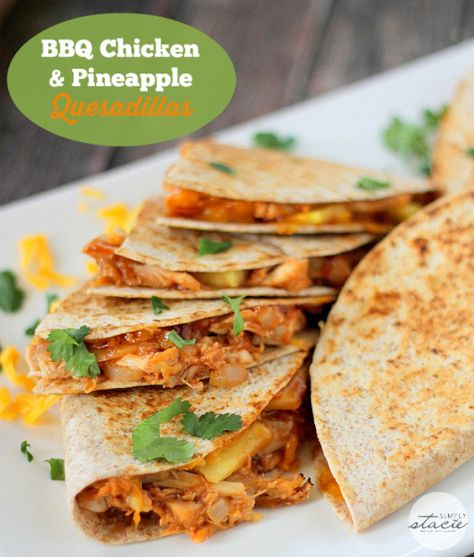 BBQ Chicken & Pineapple Quesadillas Bbq Chicken Quesadilla, Chicken Pineapple, Simply Stacie, Bbq Chicken Crockpot, Leftover Rotisserie Chicken, Pineapple Chicken, Quesadilla Recipes, Rotisserie Chicken Recipes, Chicken Quesadillas