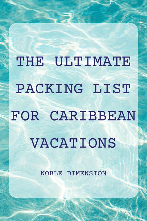 Turquoise waters, with the words The Ultimate Packing list for Caribbean Vacations Aruba Packing Checklist, Caribbean Packing List All Inclusive, Caribbean Vacation Packing List, Caribbean Packing List, Aesthetic Packing List, Tropical Vacation Packing List, Bahamas Packing List, Caribbean Vacation Outfit, Beach Trip Packing List