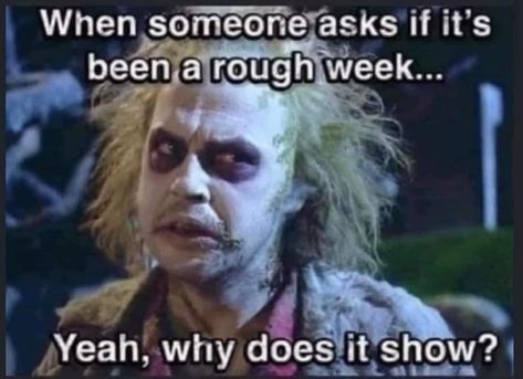 #timburton #beetlejuice Every Other Weekend, Rough Week, Workplace Humor, Lady Popular, Work Quotes Funny, Work Jokes, Medical Humor, Funny Cartoon Quotes, Make Friends