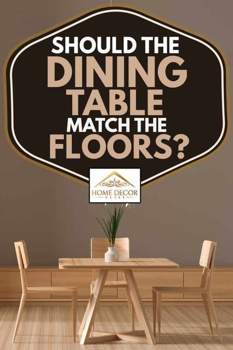 Should The Dining Table Match The Floors? - Home Decor Bliss Dining Room Hardwood Floors, Dining Room Decor Wooden Floor, Light Wood Table Dark Wood Floors, Gray Floors Dining Room Table, Light Wood Flooring Dining Room, Light Wood Dining Table Dark Floors, Dining Tables With Dark Wood Floors, Dining Table On Wooden Floor, Wood Table On Wood Floors