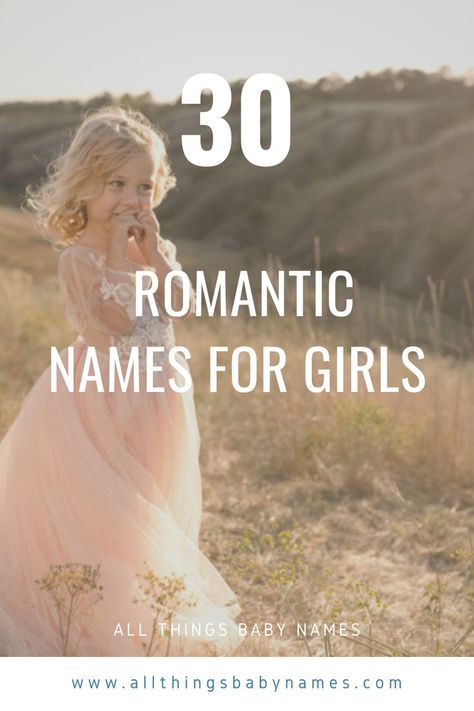 30 Romantic Names for Girls Romantic Girl Names, List Of Girls Names, Uncommon Baby Names, Names For Girls, Popular Baby Names, Baby Name List, Romantic Girl, Unique Baby Names, Name List