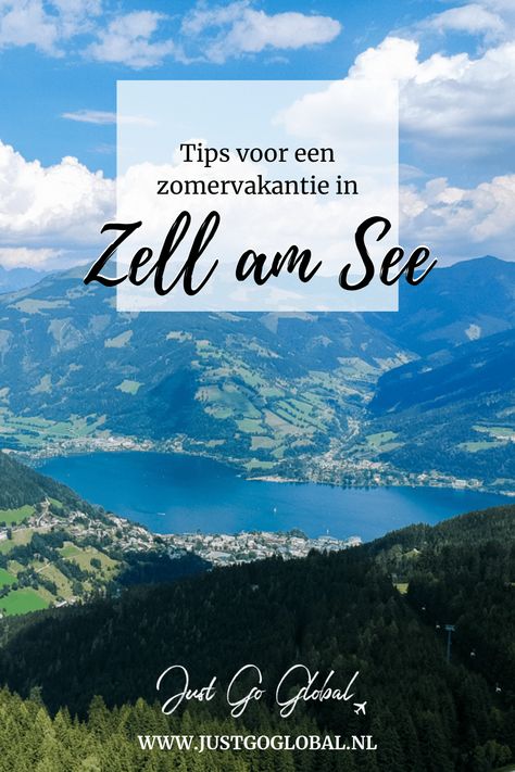 Zell am See in de zomer: onmisbare tips | Just Go Global Zell Am See Austria, Austria Travel, Interlaken, Salzburg, Just Go, Austria, Road Trip, Travel, Tirol