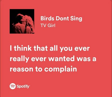 Sing Lyrics Quotes, Birds Dont Sing Tv Girl, Tv Girl Lyrics, Fun Lyrics, Only Lyrics, French Exit, Relatable Lyrics, Cute Text Quotes, Tv Girl