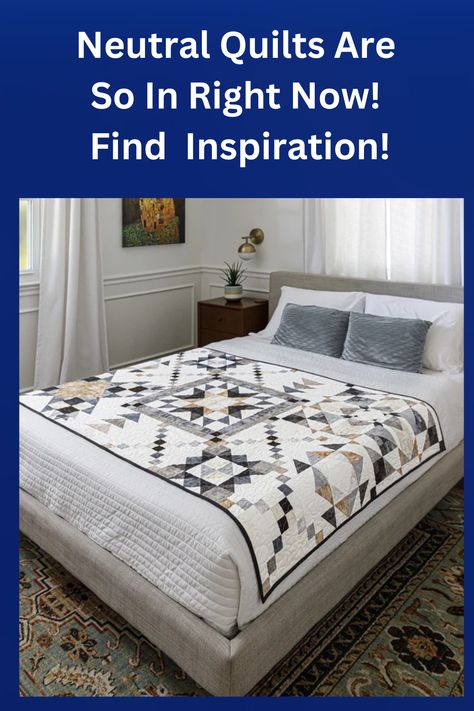 Neutral quilts are all the rage right now! Find inspiration and make your own! Adorable patterns and fabric! Quilts Neutral Colors, Neutral Color Quilts, Black And White Quilts Patterns, Black And White Quilts Patterns Ideas, Neutral Quilts, Neutral Color Palettes, Neutral Quilt, Black And White Quilts, White Quilts