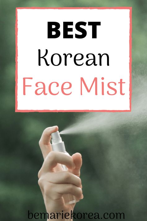 Best Korean Face Mist | Best Brands for Oily, Dry or Sensitive Skin Korean Face Wash For Oily Skin, Korean Face Mist, Rice Face Mist, Hydrating Facial Mist, Korean Hydrating Toner, Face Mist Spray, Korean Facial, Moisture Mist, Facial Massage Routine