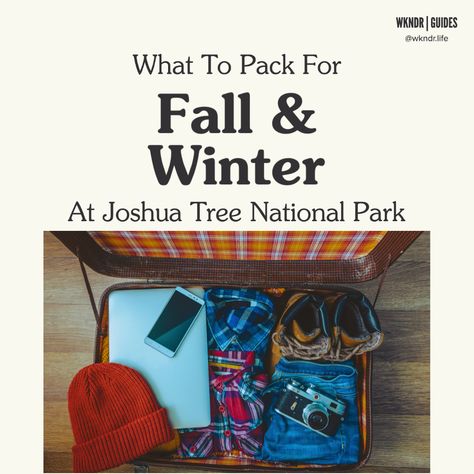 Fall and Winter Packing List for Joshua Tree National Park — WKNDR Joshua Tree Winter Outfit, Joshua Tree Outfit Ideas Winter, Camping Outfits Winter, Joshua Tree Camping, Tree Camping, Winter Packing List, Hiking Map, Packing Guide, Winter Packing