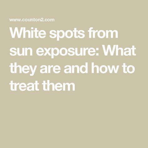 White spots from sun exposure: What they are and how to treat them White Spots On Skin, Sun Spots On Skin, Spots On Skin, Antifungal Cream, Skin Spots, Spots On Face, White Patches, After Sun, Hot And Humid