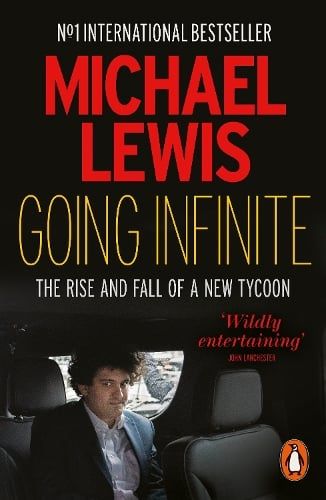 Going Infinite by Michael Lewis | Waterstones Youngest Billionaire, Flash Boys, Tech Books, The Big Short, Michael Lewis, Book To Read, The Observer, Tv Interview, Roller Coaster Ride