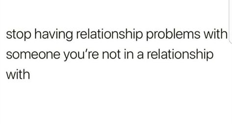 Stop having relationship problems Stop Having Relationship Problems, Stop Trying Quotes Relationships, Stop Trying Quotes, Relationship Problems Quotes, Whatsapp Quotes, Try Quotes, Sisters Boyfriend, Relationship Problems, Instagram Quotes