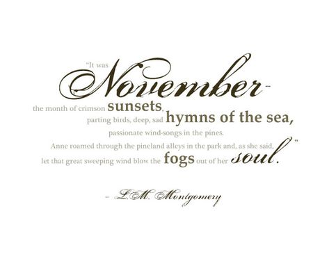 Visit the post for more. November Quotes, L M Montgomery, Dear Lillie, Sweet November, Hello November, November Month, Anne Of Green Gables, Green Gables, Months In A Year