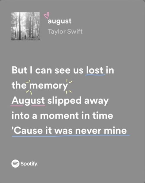 taylorcore - please dont repost August Lyrics, T Wallpaper, August Taylor, Lana Del Rey Lyrics, Taylor Lyrics, Swift Lyrics, Happy Birthday Quotes For Friends, Mood Songs, Music Mood