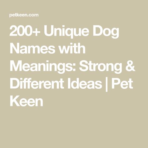 200+ Unique Dog Names with Meanings: Strong & Different Ideas | Pet Keen Strong Dog Names Male, Strong Female Dog Names, Male Dog Names Unique, Strong Dog Names, Best Male Dog Names, Unique Dog Names, Male Dog Names, Athena Greek Goddess, Dog Names Unique