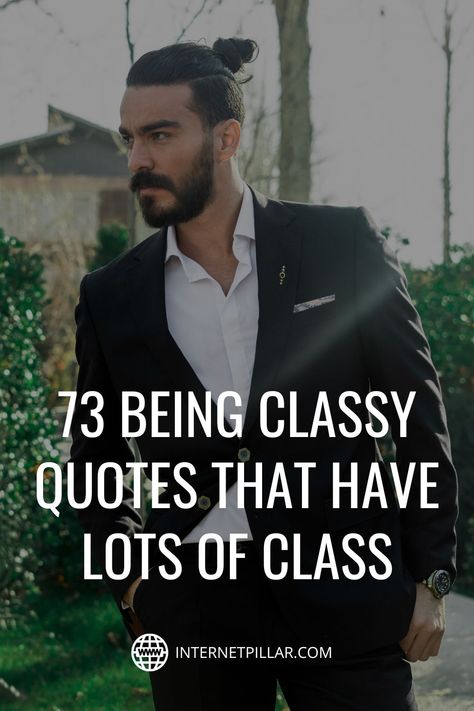 73 Being Classy Quotes That Have Lots of Class - #quotes #bestquotes #dailyquotes #sayings #captions #famousquotes #deepquotes #powerfulquotes #lifequotes #inspiration #motivation #internetpillar Cool Guy Quotes, Classic Quotes For Men, Classy Motivational Quotes, Dressing Up Quotes Classy, Class Captions Instagram, Quotes About Being Classy, Gentlemen Quotes Classy, Gentleman Captions For Instagram, Captions For Men Classy