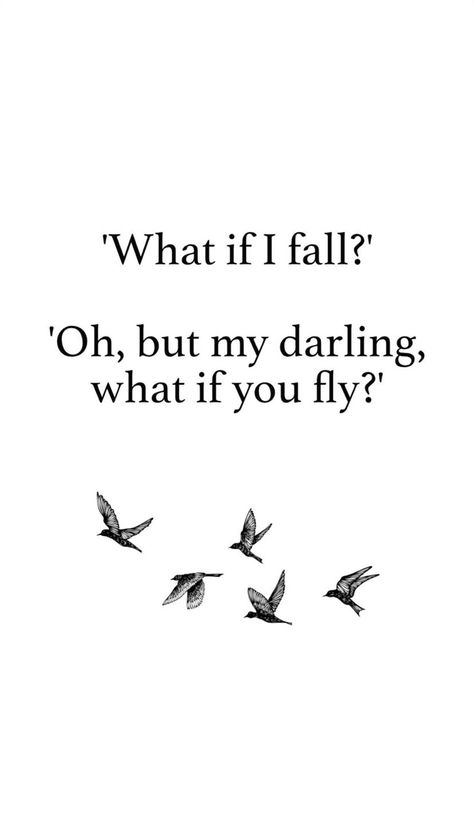 What If I Fail What If You Fly, Oh But My Darling What If You Fly Tattoo, What If I Fall What If You Fly, What If I Fall, Denver Airport, Flying Tattoo, What If You Fly, Autumn Quotes, My Darling