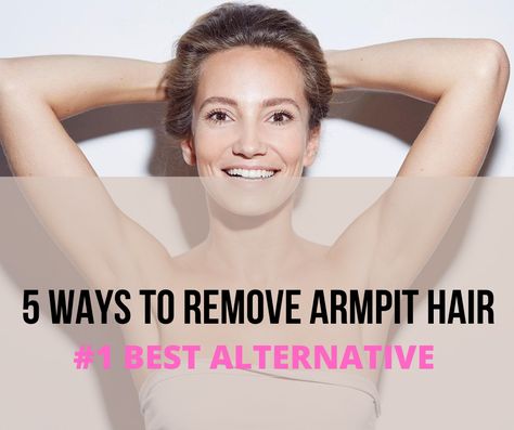 5 Ways To Remove Armpit Hair Without Shaving - #1 Best Alternative Permanent Hair Removal Cream, Laser Hair Removal Cost, Electrolysis Hair Removal, Lip Hair Removal, Face Hair Removal, Ipl Laser Hair Removal, Shaving Tips, Sleep Over, Hair Removal Permanent