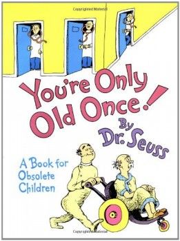 You’re Only Old Once! by Dr. Seuss | Teacher Retirement Gifts Teacher Retirement Gifts, 70th Birthday Parties, 80th Birthday Party, 75th Birthday, 70th Birthday Gifts, 60th Birthday Party, 90th Birthday, 50th Birthday Party, 80th Birthday