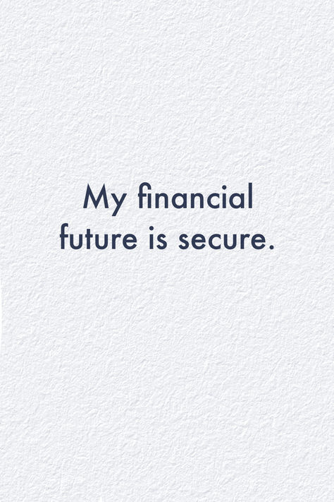 My financial future is secure My Financial Future Is Secure, Financial Security Vision Board, Affirmation Wealth, Feminism Humor, Financially Secure, Attracting Wealth, Financial Security, Vision Board Affirmations, World Quotes