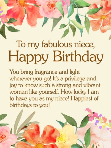 To my Fabulous Niece - Happy Birthday Wishes Card: To strong and vibrant women. To a niece full of beauty, light, and life. This gorgeous, floral birthday card is perfect for a fabulous niece. Wish your niece the happiest of birthdays with this incredible greeting card. A stunning birthday card is just the thing to make your niece feel extra fabulous on her birthday. If it has been your joy to know her and watch her grow, this tender card is perfect for you to send. Happy Birthday To A Special Niece, Happy Birthday Niece African American, Happy Birthday Wishes My Neice, Happy Birthday Quotes For Niece, Happy Birthday Wishes To My Niece, Happy Birthday To My Niece Quotes, Birthday Wishes For A Niece Happy, Special Niece Birthday Wishes, Happy Birthday Niece Beautiful Love You