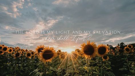 Free Download - August 2022 Desktop Wallpaper. Bible verse. Sunflowers. The Lord is my light and my salvation, whom shall I fear? Verse Cover Photo Facebook, Bible Verse Desktop Wallpaper Hd 1080p Landscape, Bible Verse Cover Photo Facebook, Facebook Cover Photos Bible Verses, Bible Verse Fb Cover Photo, Bible Verse Cover Photo, Scripture Facebook Cover Photos, Bible Verse Computer Wallpaper, Bible Verse Wallpaper For Laptop