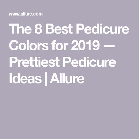 The 8 Best Pedicure Colors for 2019 — Prettiest Pedicure Ideas | Allure Best Pedicure Colors, Summer Pedicure Colors, Pretty Pedicures, Summer Pedicure, Pedicure Ideas, Pedicure Colors, Sheer Lipstick, Sally Hansen Miracle Gel, Celebrity Nails