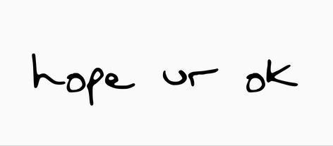 Hope Ur Okay Tattoo, Hope Ur Ok Olivia Rodrigo Tattoo, Olivia Rodrigo Handwriting, Hope Ur Ok Tattoo, Oliva Rodrigo Tattoo, Sour Tattoos Olivia Rodrigo, Olivia Rodrigo Inspired Tattoos, Olivia Rodrigo Tattoo Ideas, I Hope Ur Ok