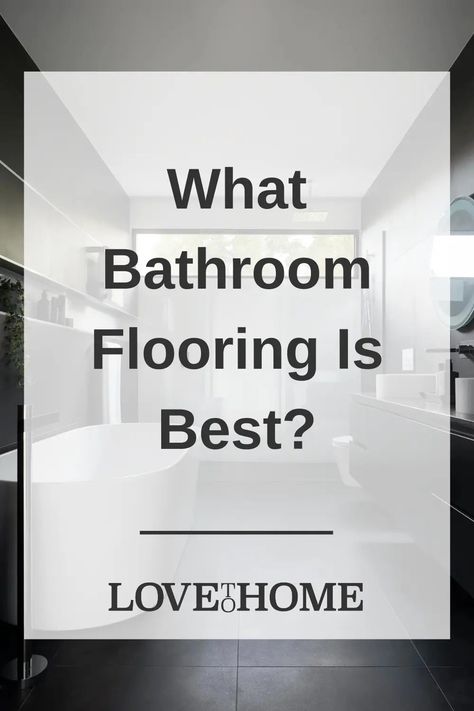 What Bathroom Flooring Is Best? – Love to Home Lvp Flooring Planks Bathroom, Bathroom Flooring Ideas Waterproof, Vinyl Tile Flooring Bathroom, Vinyl Plank Flooring Bathroom, Waterproof Bathroom Flooring, Bathroom Flooring Options, Type Of Flooring, Best Bathroom Flooring, Vinyl Flooring Bathroom