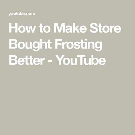 How to Make Store Bought Frosting Better - YouTube Store Bought Icing, Sugar Free Frosting, How To Dr, Piping Frosting, Store Bought Frosting, Decorator Frosting, Chocolate Stores, Canned Frosting, Whipped Frosting